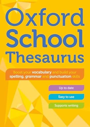 Oxford School Thesaurus: Children's English Thesaurus for Age 10+ - Year Group 6 & 7 - Ideal for Homework, Literacy & KS2-KS3 Support