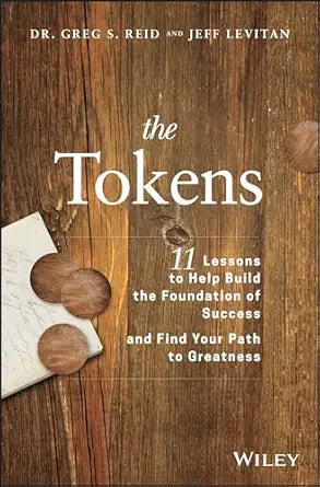 The Tokens: 11 Lessons to Help Build the Foundation of Success and Find Your Path to Greatness