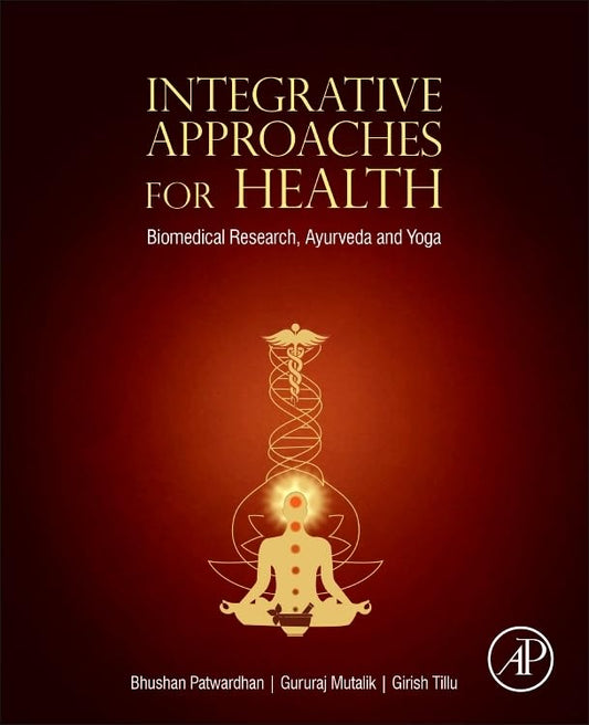 Integrative Approaches for Health: Biomedical Research, Ayurveda and Yoga
