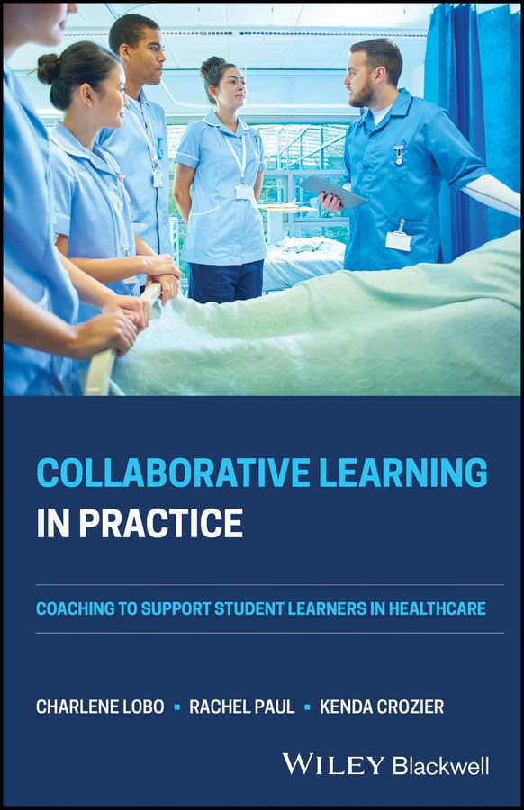 Collaborative Learning in Practice: Coaching to Support Student Learners in Healthcare