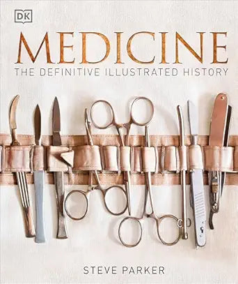 Medicine: The Definitive Illustrated History