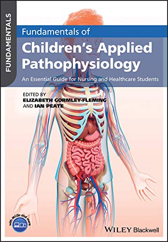 Fundamentals of Children's Applied Pathophysiology: An Essential Guide for Nursing and Healthcare Students