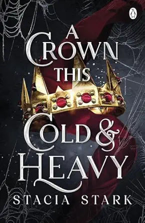 A Crown This Cold and Heavy: (Kingdom of Lies book 3)