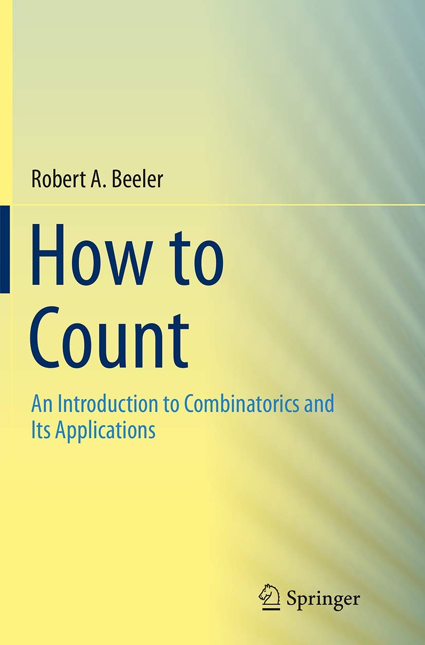 How to Count: An Introduction to Combinatorics and Its Applications