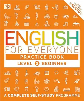 English for Everyone Practice Book Level 2 Beginner: A Complete Self-Study Programme