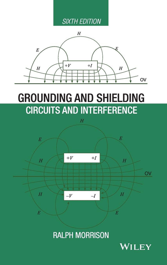 Grounding and Shielding: Circuits and Interference (Sixth Edition)