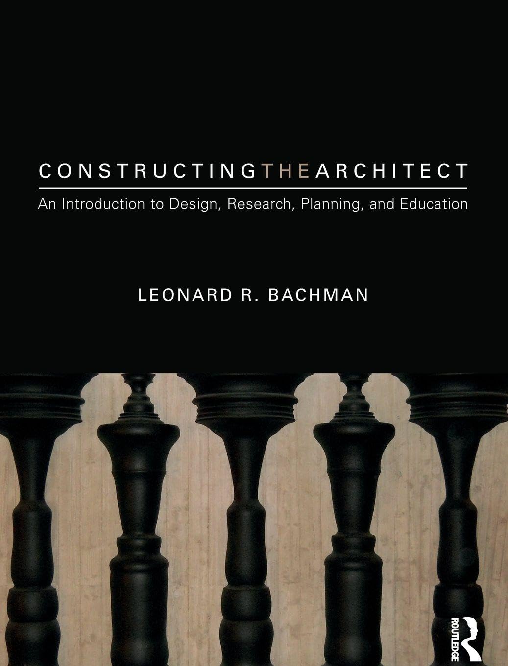 Constructing the Architect: An Introduction to Design, Research, Planning, and Education