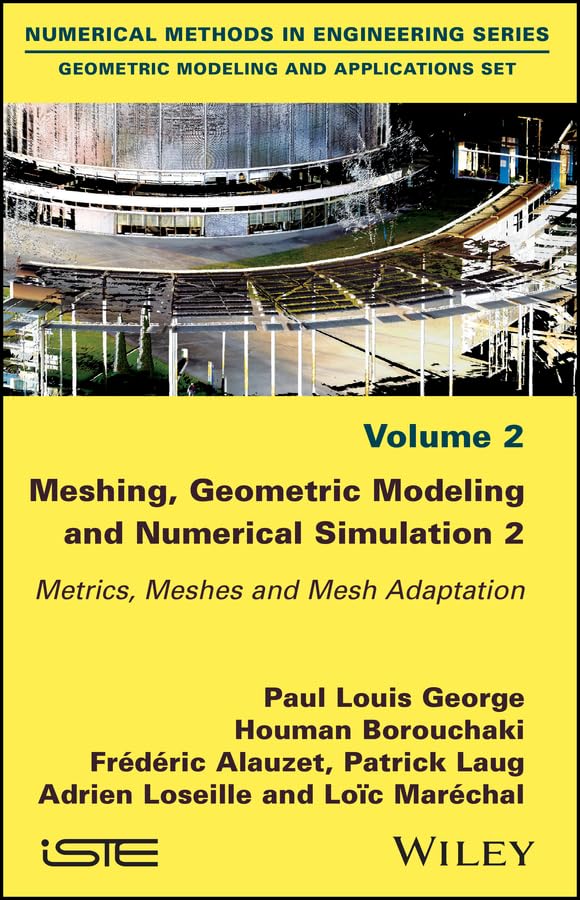 Meshing, Geometric Modeling and Numerical Simulation, Volume 2: Metrics, Meshes and Mesh Adaptation