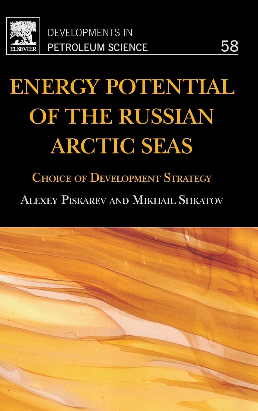 Energy Potential of the Russian Arctic Seas: Choice of Development Strategy: Volume 58
