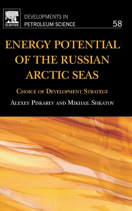 Energy Potential of the Russian Arctic Seas: Choice of Development Strategy: Volume 58