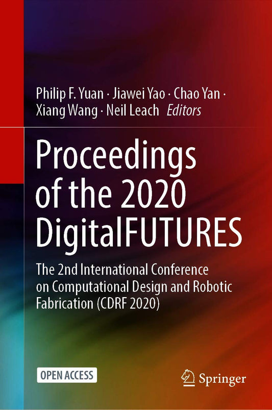 Proceedings of the 2020 DigitalFUTURES: The 2nd Internationa