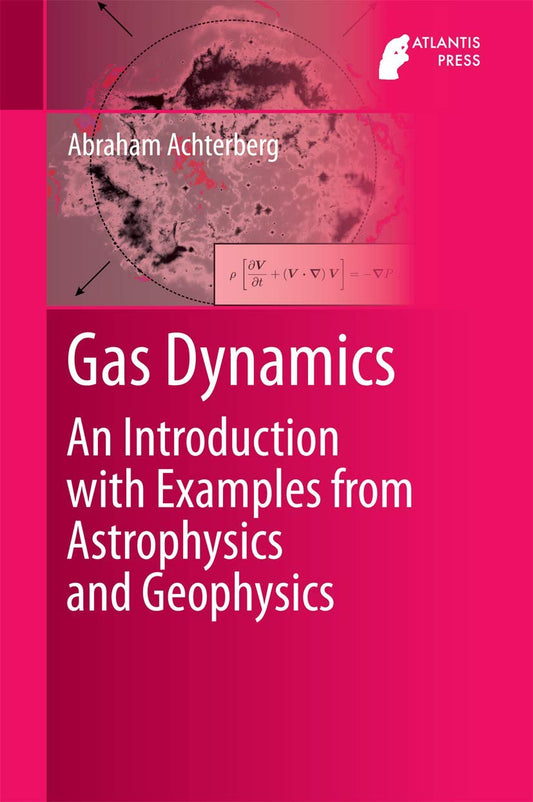 Gas Dynamics: An Introduction with Examples from Astrophysics and Geophysics