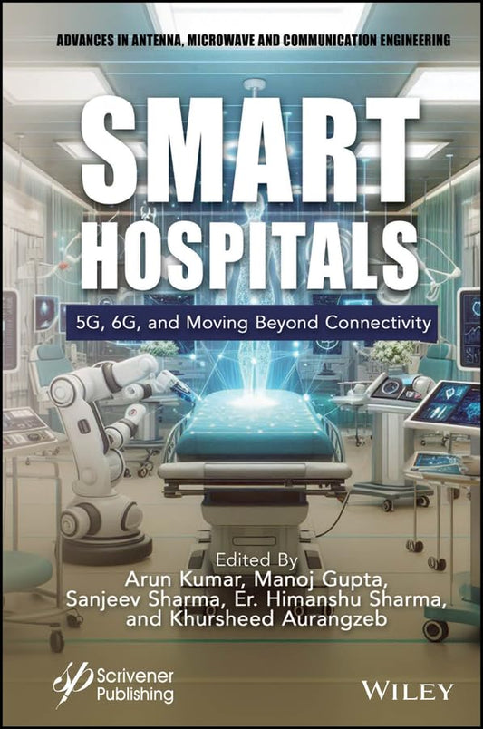 Smart Hospitals: 5G 6G and Moving Beyond Connectivity