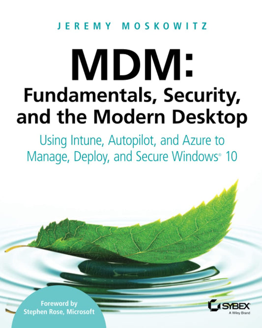 MDM: Fundamentals Security and the Modern Desktop: Using I
