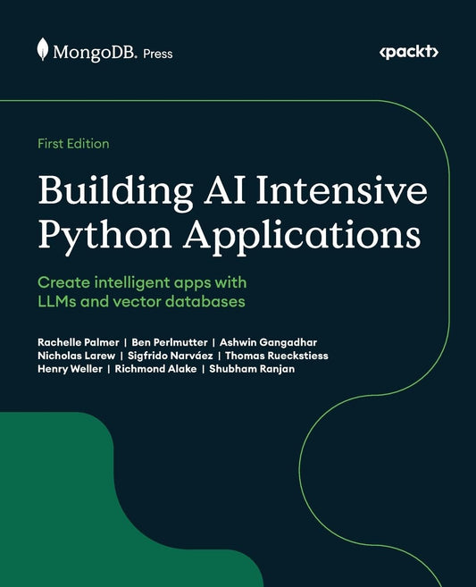 Building AI Intensive Python Applications: Create intellige