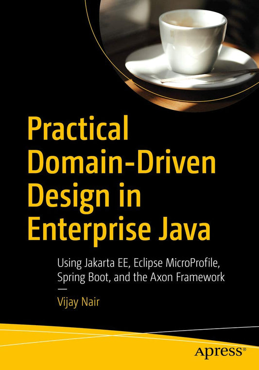 Practical Domain-Driven Design in Enterprise Java: Using Jak