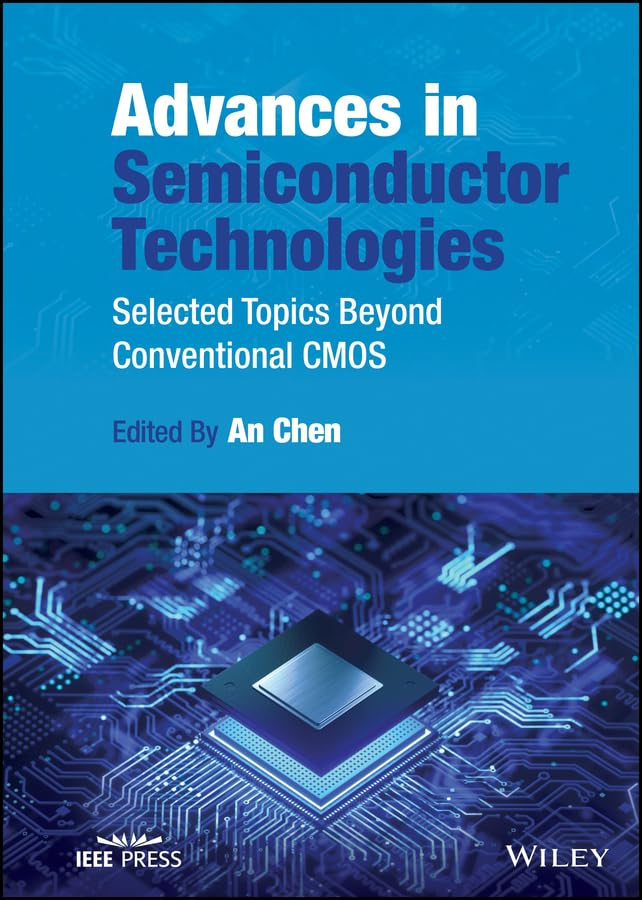 Advances in Semiconductor Technologies: Selected Topics Beyond Conventional CMOS