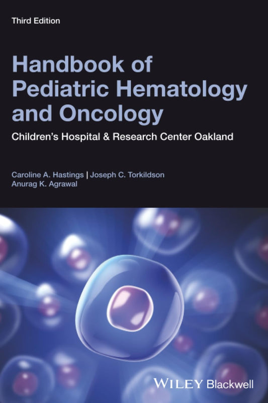 Handbook of Pediatric Hematology and Oncology: Children's Hospital and Research Center Oakland