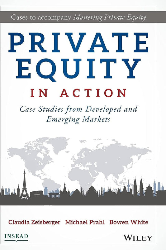 Private Equity in Action: Case Studies from Developed and Emerging Markets