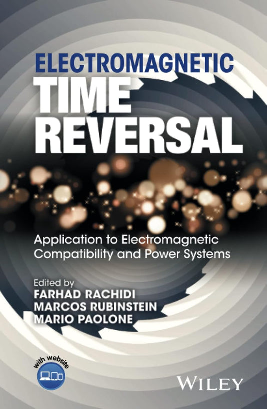 Electromagnetic Time Reversal: Application to EMC and Power Systems