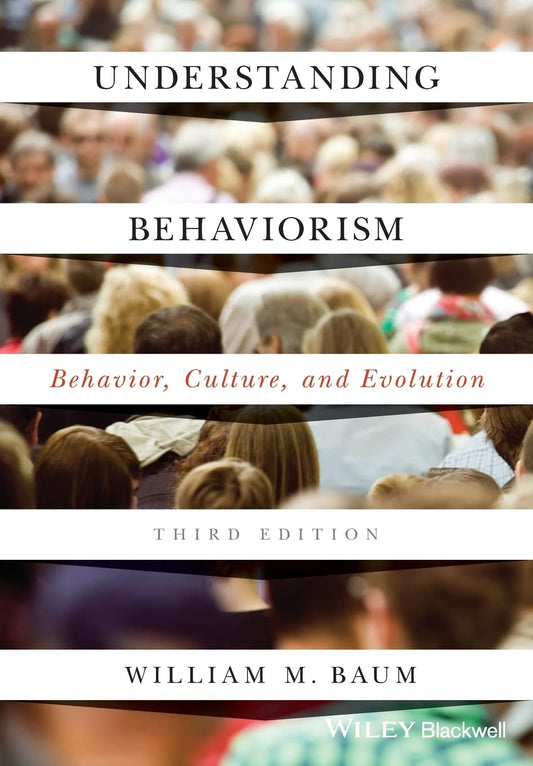Understanding Behaviorism: Behavior, Culture, and Evolution