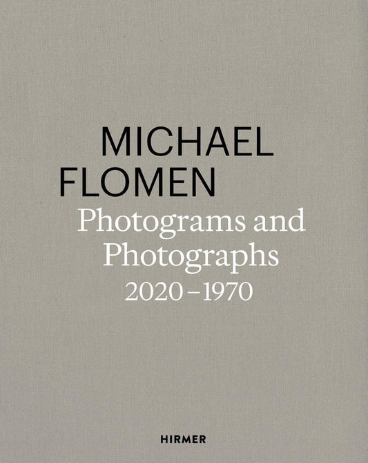 Michael Flomen: Photograms and Photographs. 2020 - 1970