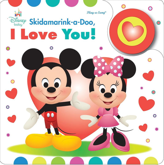Disney Baby Mickey and Minnie Mouse - Skidamarink-a-Doo, I love You! Sing-a-Long Sound Book