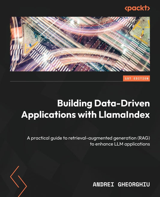 Building Data-Driven Applications with LlamaIndex: A practic