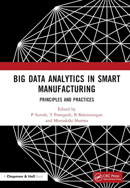 Big Data Analytics in Smart Manufacturing: Principles and Pr