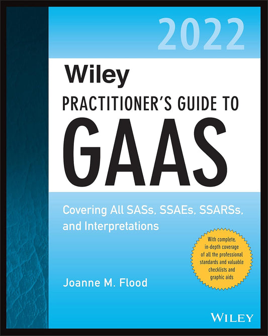 Wiley Practitioner's Guide to GAAS 2022: Covering All SASs, SSAEs, SSARSs, and Interpretations
