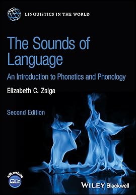 The Sounds of Language: An Introduction to Phonetics and Phonology
