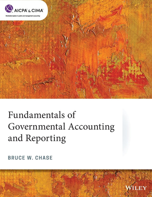 Fundamentals of Governmental Accounting and Reporting