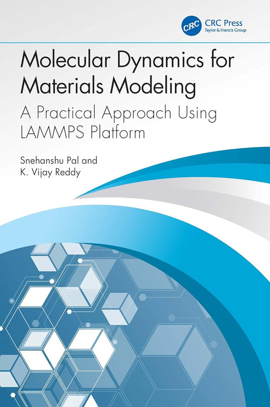 Molecular Dynamics for Materials Modeling: A Practical Approach Using LAMMPS Platform
