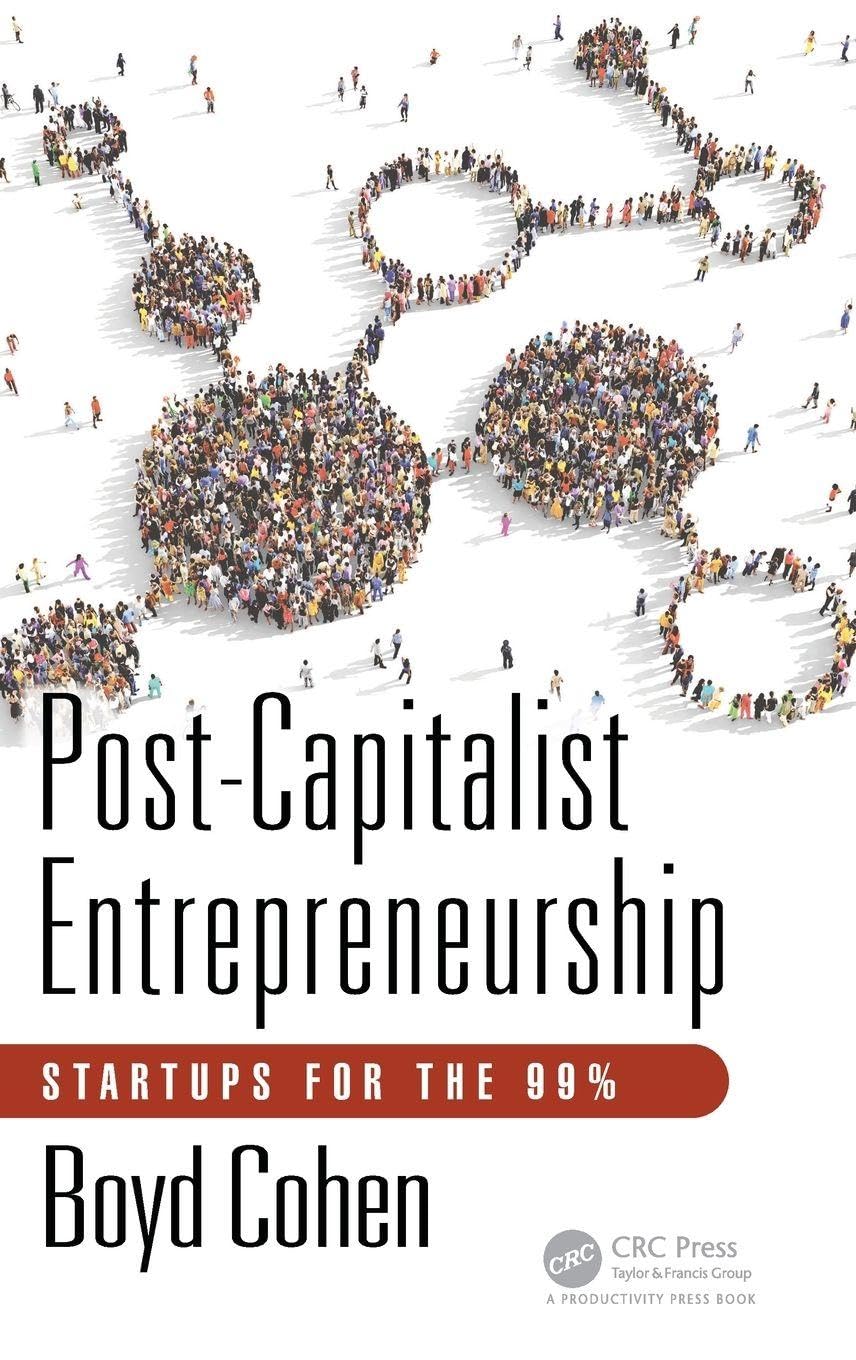 Post-Capitalist Entrepreneurship: Startups for the 99%