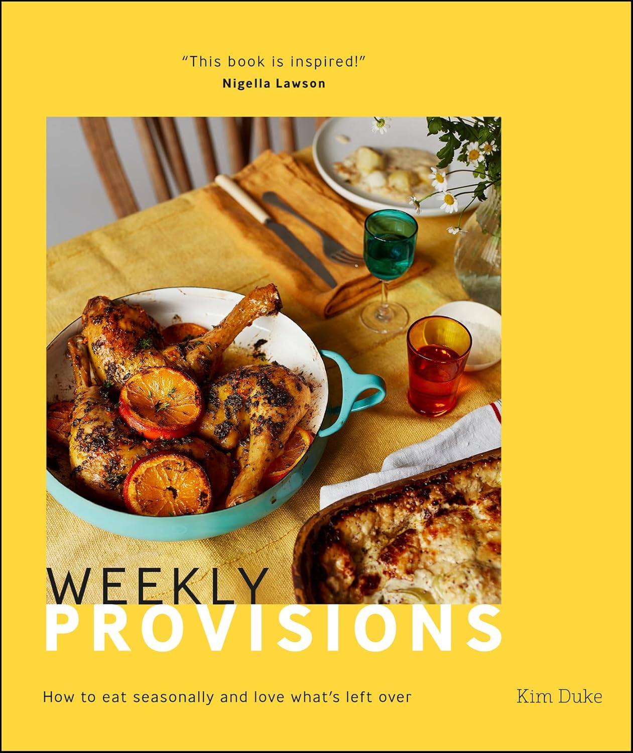 Weekly Provisions: How to Eat Seasonally and Love What's Left Over