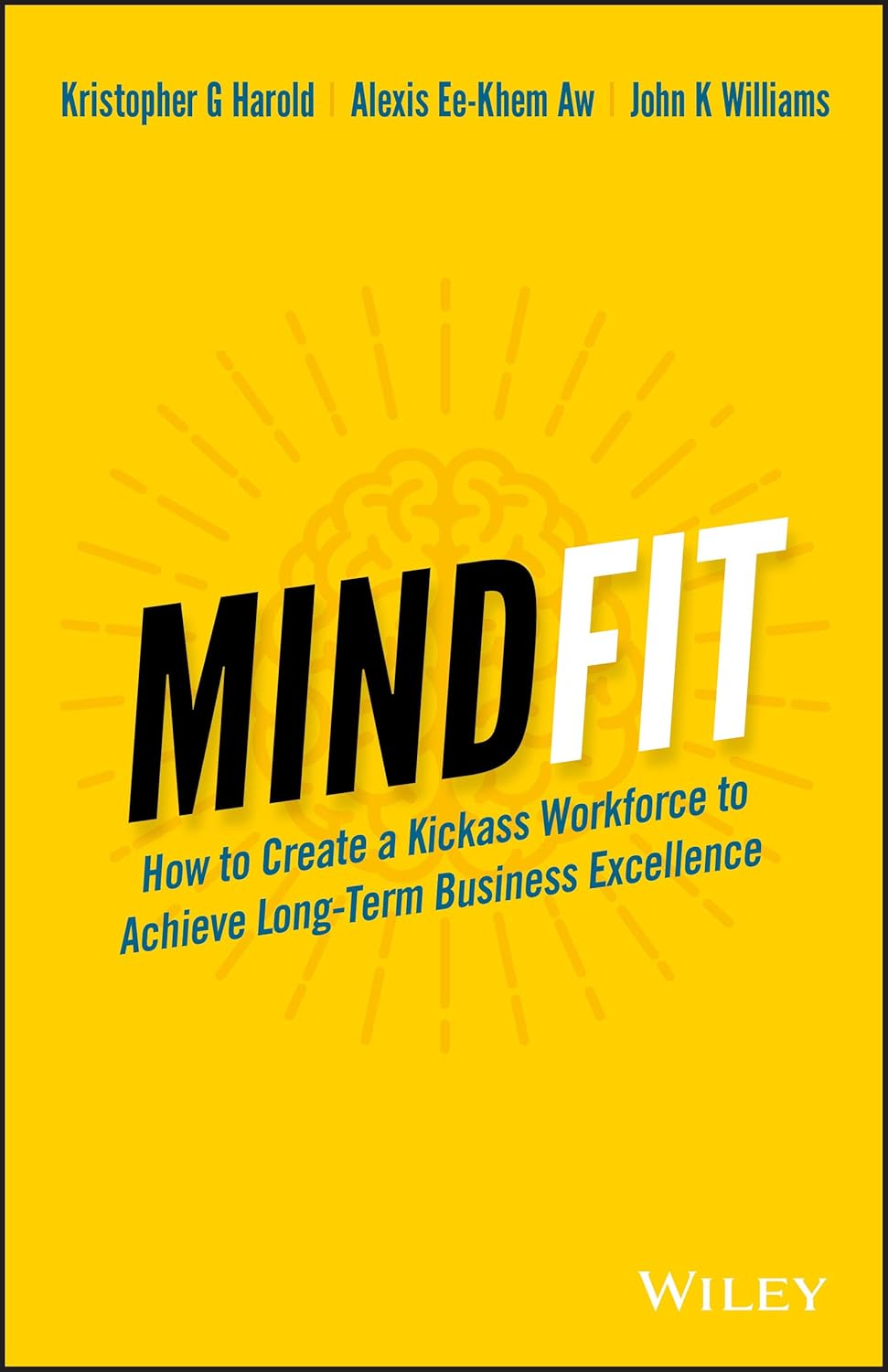 MindFit: How to Create a Kickass Workforce to Achieve Long-term Business Excellence