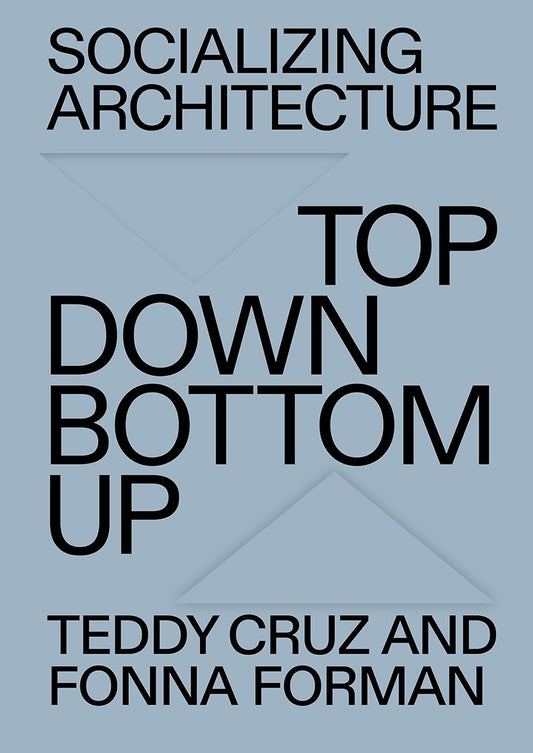 Socializing Architecture: Top Down / Bottom Up