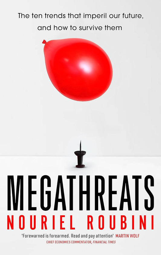 Megathreats: Our Ten Biggest Threats, and How to Survive Them