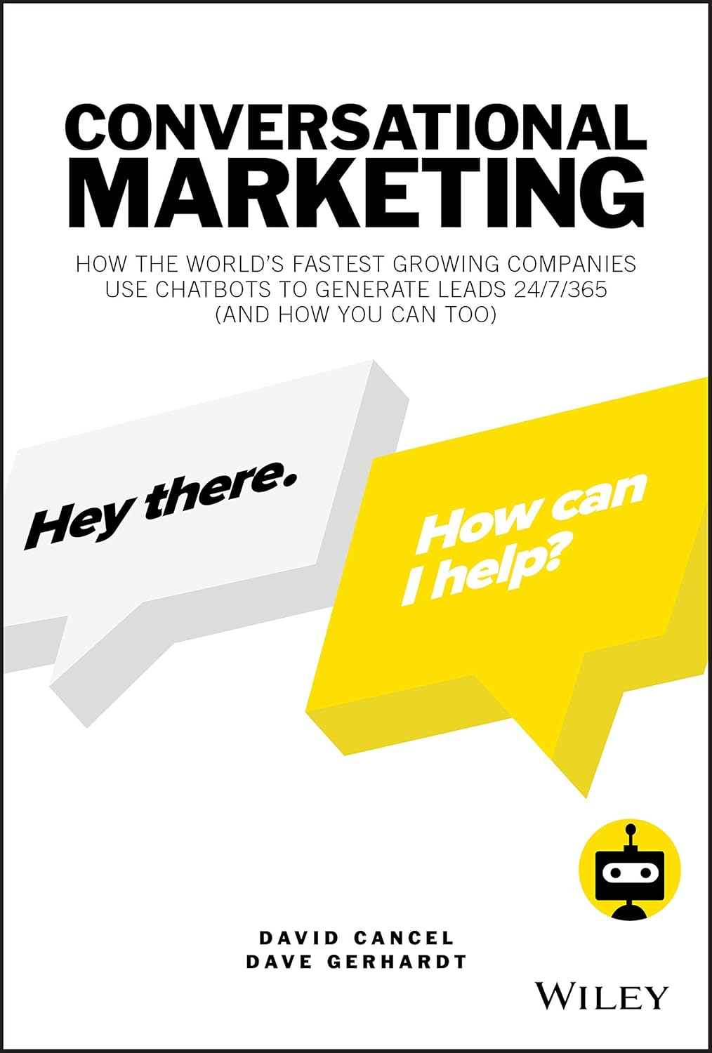 Conversational Marketing: How the World's Fastest Growing Companies Use Chatbots to Generate Leads 24/7/365 (and How You Can Too)