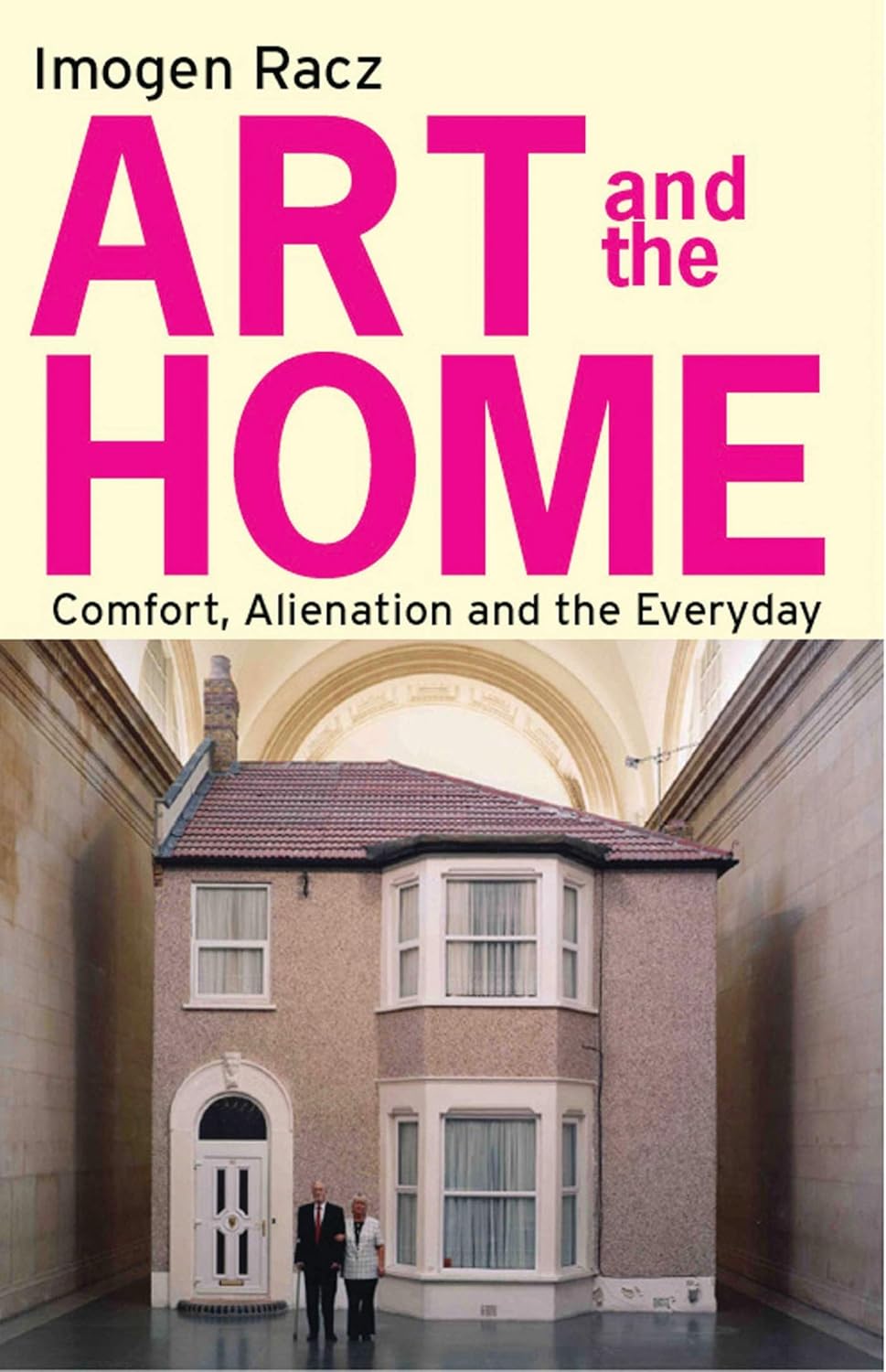 Art and the Home: Comfort, Alienation and the Everyday