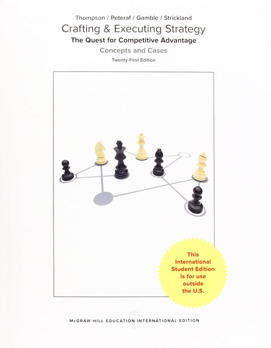 Crafting & Executing Strategy: The Quest for Competitive Advantage: Concepts and Cases