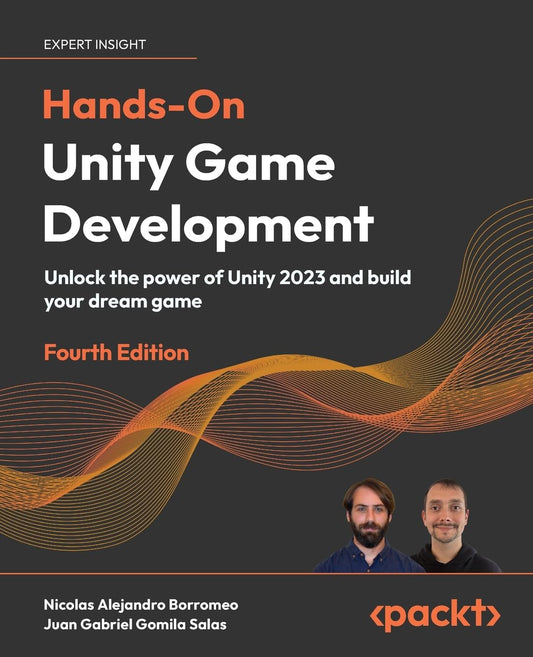 Hands-On Unity Game Development: Unlock the power of Unity 2