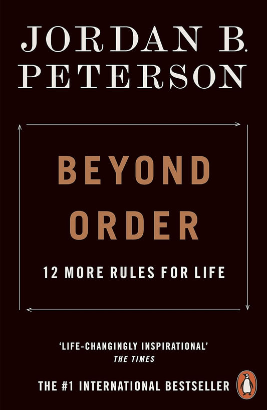 Beyond Order: 12 More Rules for Life