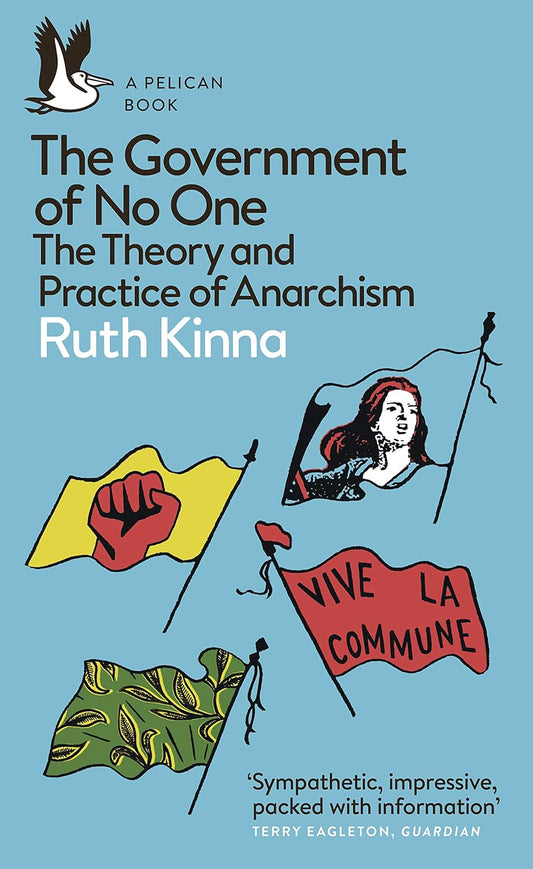 The Government of No One: The Theory and Practice of Anarchism