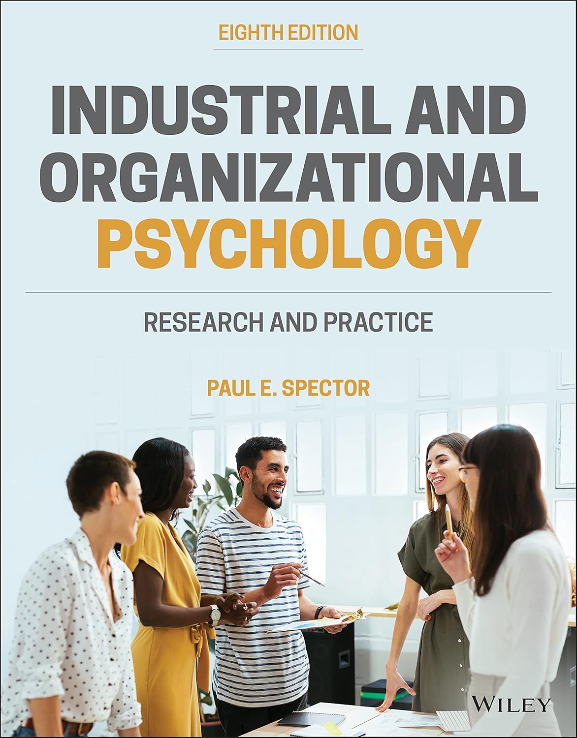 Industrial and Organizational Psychology: Research and Practice (Eighth Edition)