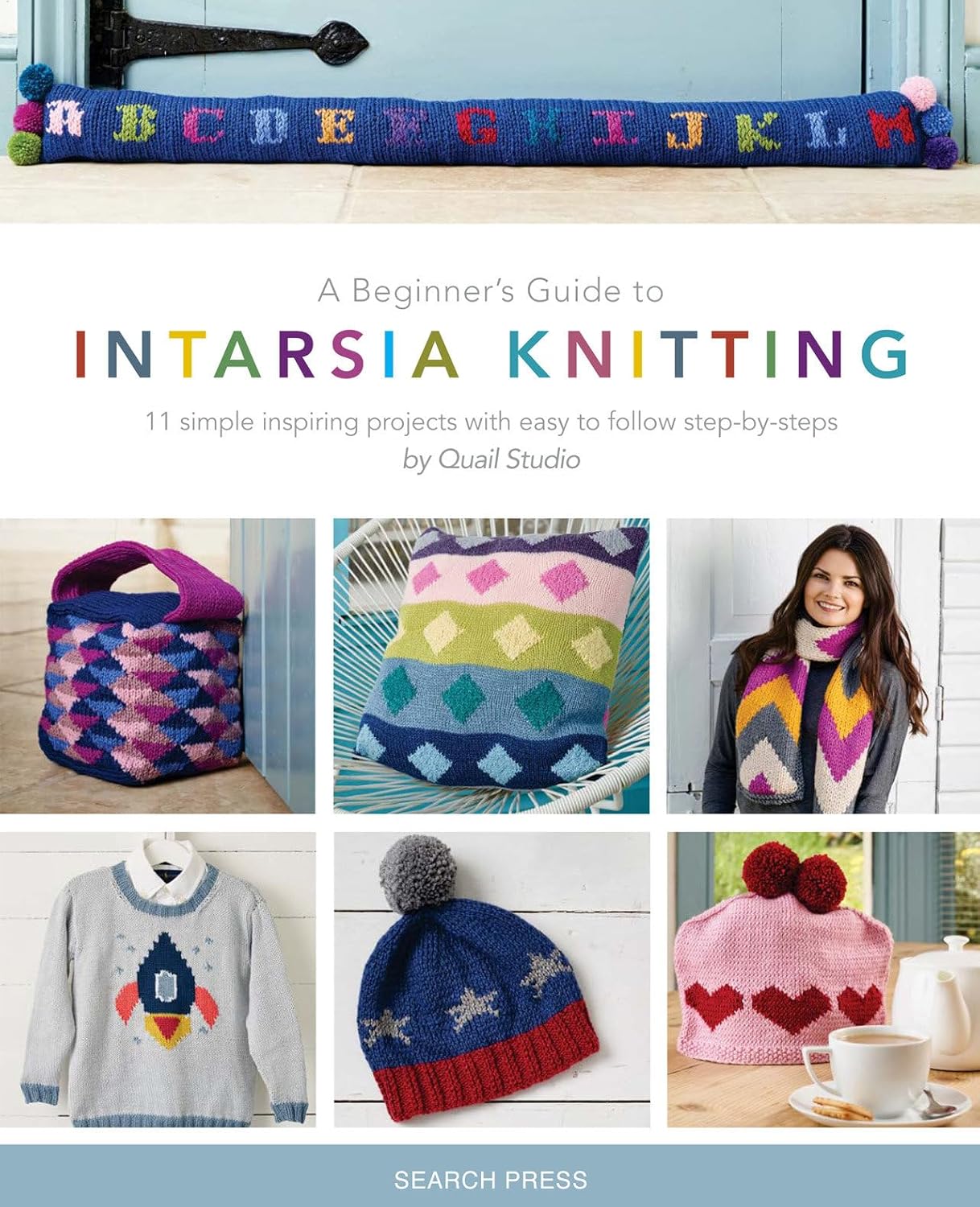 A Beginner's Guide to Intarsia Knitting: 11 Simple Inspiring Projects with Easy to Follow Steps
