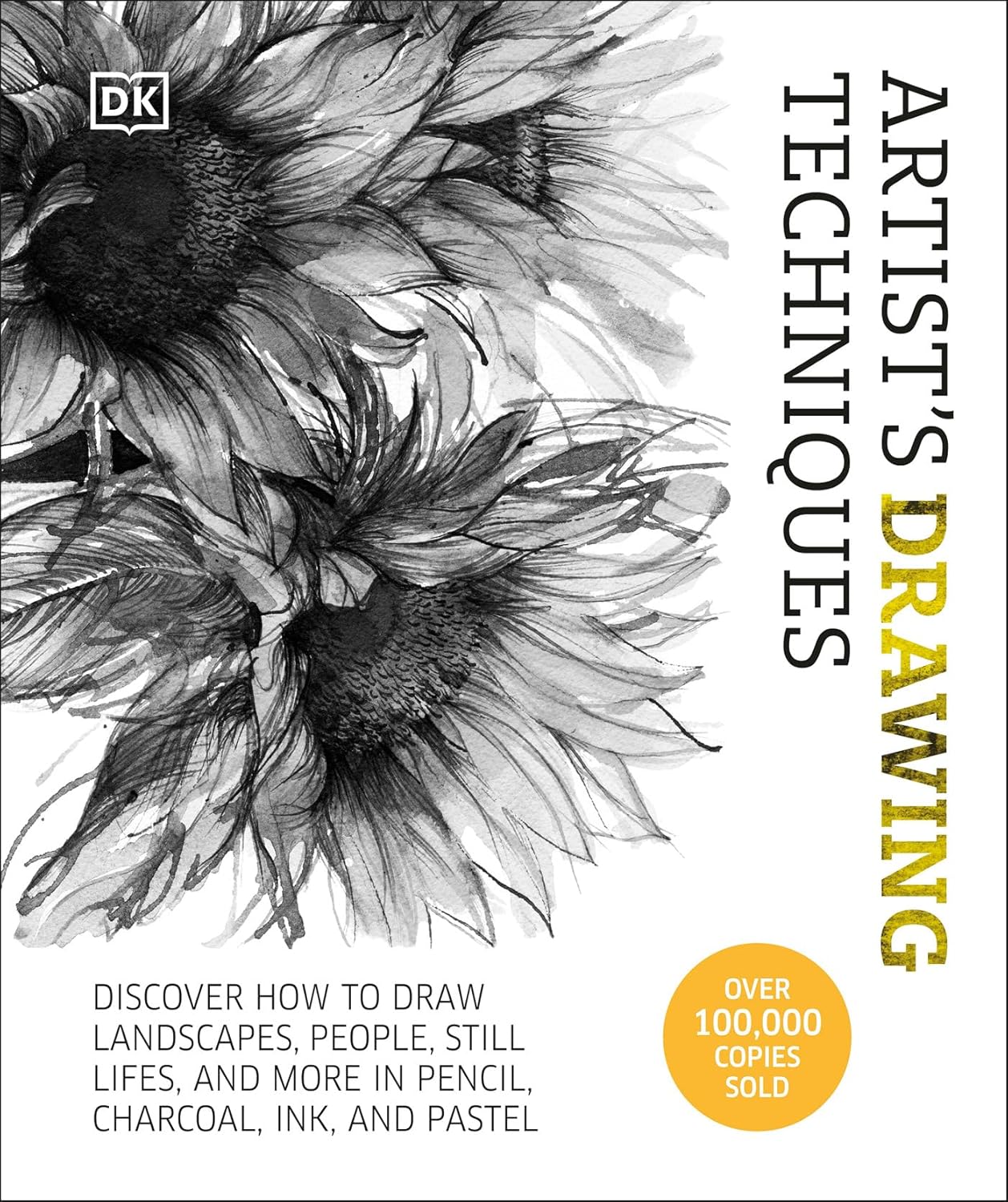 Artist's Drawing Techniques: Discover How to Draw Landscapes, People, Still Lifes and More, in Pencil, Charcoal, Pen and Pastel