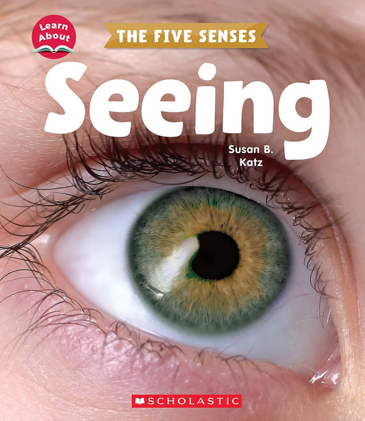 Learn About the Five Senses: Seeing