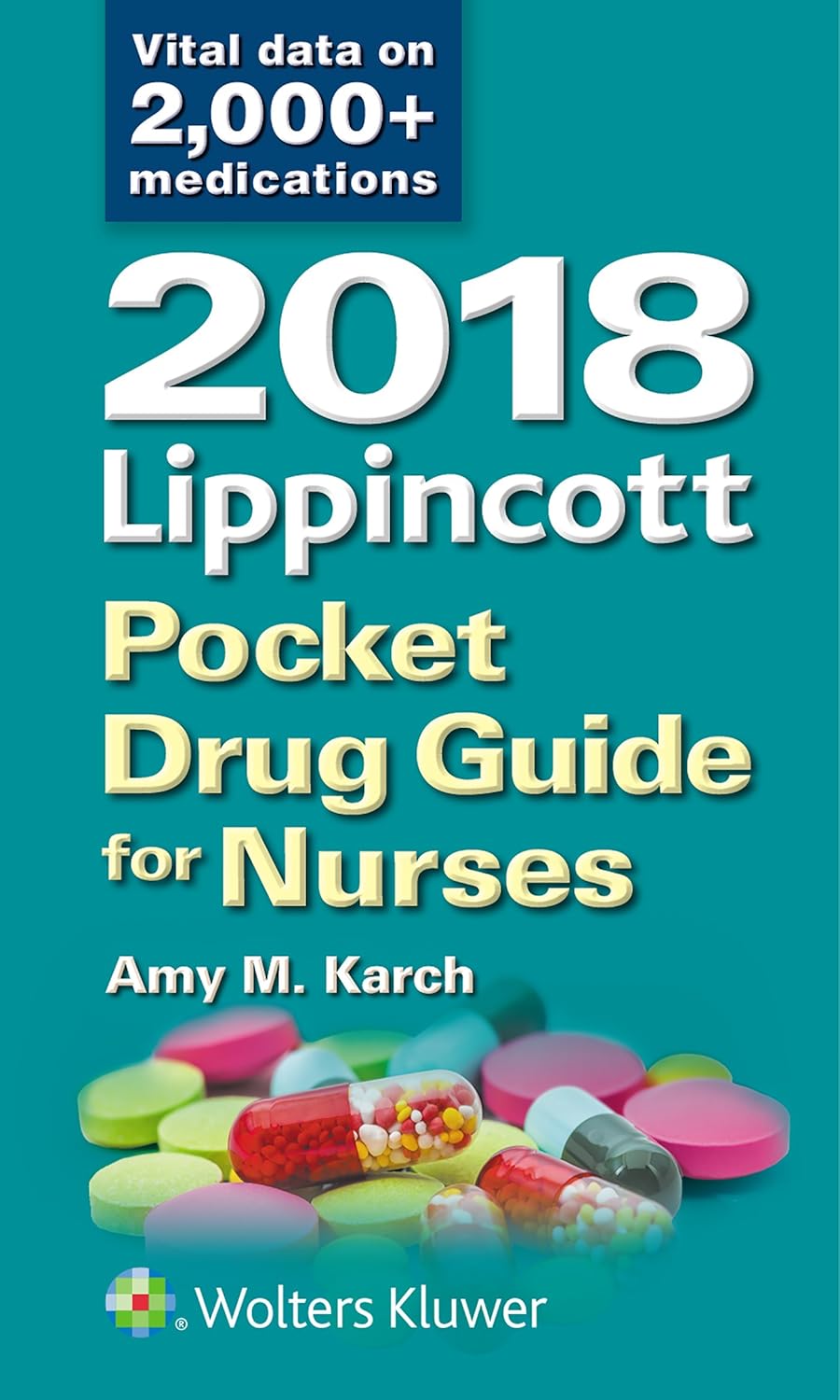 2018 Lippincott Pocket Drug Guide for Nurses