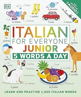 Italian for Everyone Junior 5 Words a Day: Learn and Practise 1,000 Italian Words